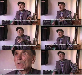 - Uyanıyorum, bakıyorum yok. / - Ölüveririm belki diyon, bakınıyon, sabah oluyor, aha diyon bugün sağım gene